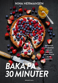 Cover for Baka på 30 minuter : underbara bakverk för fikasugna