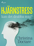 Omslagsbild för Hjärnstress: kan det drabba mig?