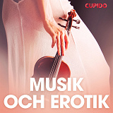 Omslagsbild för Musik och erotik - erotiska noveller