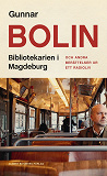 Cover for Bibliotekarien i Magdeburg : och andra berättelser ur ett radioliv