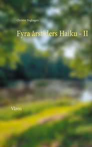Omslagsbild för Fyra årstiders Haiku - II: Våren
