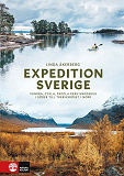 Omslagsbild för Expedition Sverige : Vandra, cykla, paddla från Smygehuk i söder till T