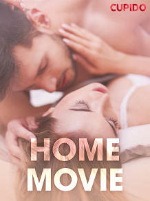 Omslagsbild för Home movie - erotiska noveller