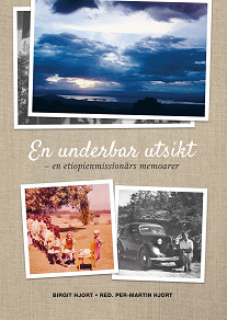 Cover for EN UNDERBAR UTSIKT - Birgit Hjorts memoarer