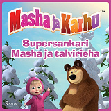 Cover for Masha ja Karhu - Supersankari Masha ja talvirieha