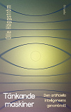 Cover for Tänkande maskiner : Den artificiella intelligensens genombrott
