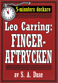 Omslagsbild för 5-minuters deckare. Leo Carring: Fingeraftrycken. Detektivhistoria. Återutgivning av text från 1922