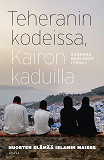 Cover for Teheranin kodeissa, Kairon kaduilla