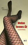 Cover for Mellan hennes lår: en erotisk följetong del 2