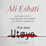 Cover for Man kan fly en galning men inte gömma sig för ett samhälle: 10 år efter Utøya