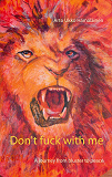 Omslagsbild för Don't fuck with me: A journey from bluster to peace