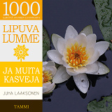 Cover for Lipuva lumme ja muita kasveja