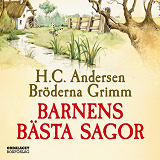 Omslagsbild för Barnens bästa sagor / Bröderna Grimm och H C Andersen