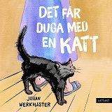 Omslagsbild för Det får duga med en katt (lättläst)