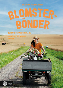 Cover for Blomsterbönder : 25 slow flowers-odlare. Självplock, odlingstips & möten