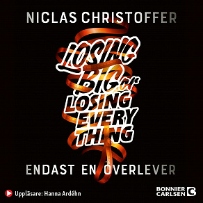 Omslagsbild för Losing big or losing everything