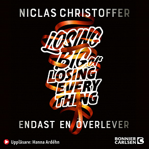 Cover for Losing big or losing everything
