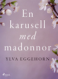 Omslagsbild för En karusell med madonnor