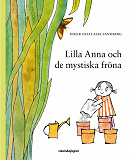Omslagsbild för Lilla Anna och de mystiska fröna