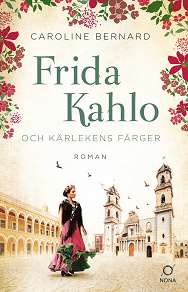 Omslagsbild för Frida Kahlo och kärlekens färger