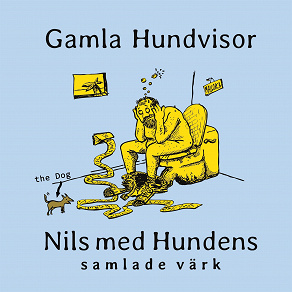 Omslagsbild för GAMLA HUNDVISOR: Nils med Hundens samlade värk