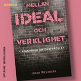 Cover for Mellan ideal och verklighet : spaningar om chefsrollen