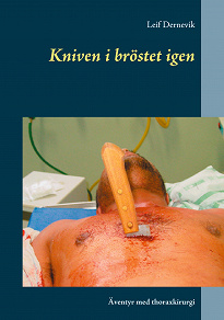 Omslagsbild för Kniven i bröstet igen: Äventyr med thoraxkirurgi