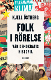 Omslagsbild för Folk i rörelse : Vår demokratis historia