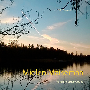 Omslagsbild för Mielen Maisemaa: Runoja nuoruusvuosilta