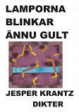 Cover for LAMPORNA BLINKAR ÄNNU GULT