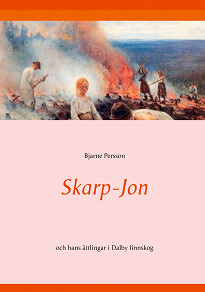 Omslagsbild för Skarp-Jon: och hans ättlingar i Dalby finnskog