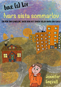 Omslagsbild för Ivars sista sommarlov: En bok om känslor, svek och att bara vilja vara sig själv
