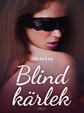 Omslagsbild för Blind kärlek - erotisk novell