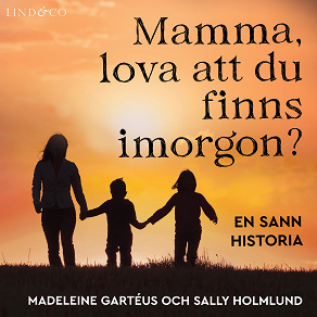 Omslagsbild för Mamma, lova att du finns imorgon? 