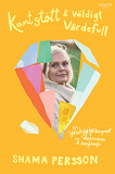 Cover for Kantstött & väldigt värdefull