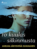Cover for Yö kuulas silkinmusta