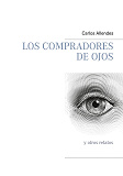 Cover for Los compradores de ojos: y otros relatos
