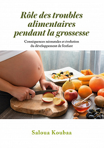 Omslagsbild för Rôle des troubles alimentaires  pendant la grossesse: Conséquences néonatales et évolution du développement de l’enfant