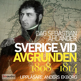 Omslagsbild för Sverige vid avgrunden 1808–1814