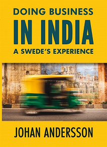 Omslagsbild för Doing Business in India A SWEDE'S EXPERIENCE
