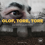 Omslagsbild för Olof, Tore, Tore - en kriminalroman