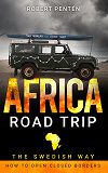 Omslagsbild för AFRICA ROAD TRIP: THE SWEDISH WAY. HOW TO OPEN CLOSED BORDERS