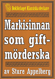 Omslagsbild för Markisinnan som giftmörderska. Återutgivning av text från 1944