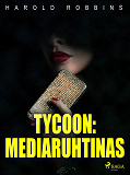 Omslagsbild för Tycoon: mediaruhtinas