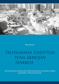 Omslagsbild för Talvisodassa tuhottuja Puna-armeijan tankkeja