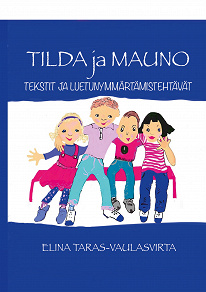 Omslagsbild för Tilda ja Mauno- Tekstit ja luetunymmärtämistehtävät