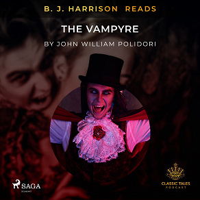 Cover for B. J. Harrison Reads The Vampyre