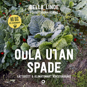 Cover for Odla utan spade: Lättskött & klimatsmart köksträdgård