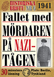 Omslagsbild för Fallet med mördaren på nazi-tågen. 30 minuters true crime-läsning