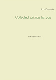 Cover for Collected writings for you: small stories poems